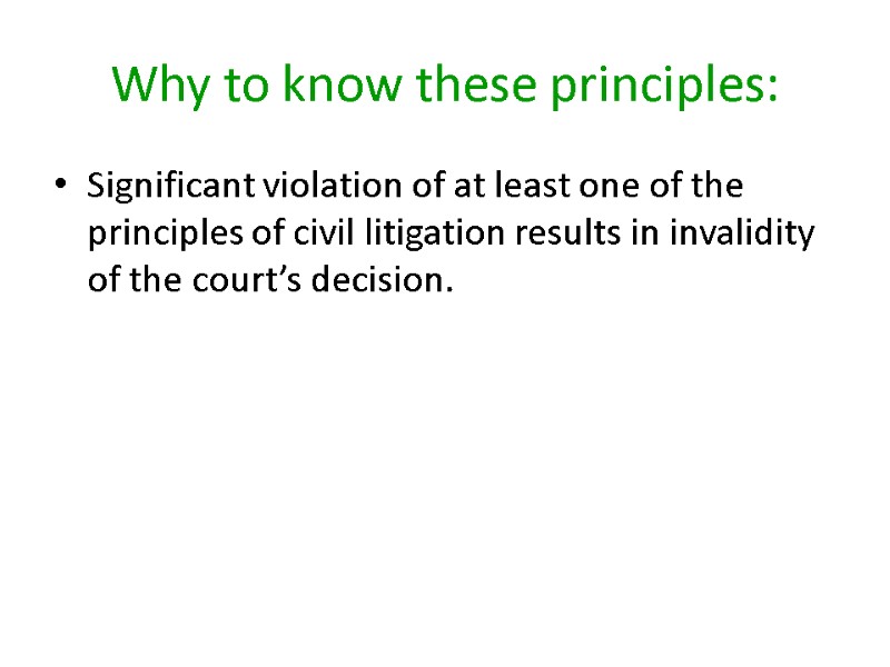 Why to know these principles: Significant violation of at least one of the principles